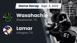 Recap: Waxahachie  vs. Lamar  2022