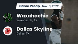 Recap: Waxahachie  vs. Dallas Skyline  2022