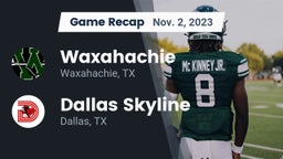 Recap: Waxahachie  vs. Dallas Skyline  2023