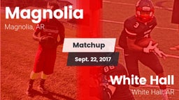 Matchup: Magnolia  vs. White Hall  2017