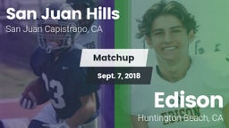 Matchup: San Juan Hills High vs. Edison  2018