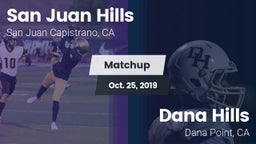 Matchup: San Juan Hills High vs. Dana Hills  2019