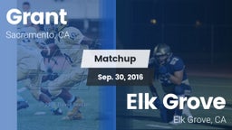 Matchup: Grant  vs. Elk Grove  2016