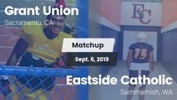 Matchup: Grant Union High vs. Eastside Catholic  2019