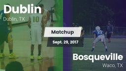 Matchup: Dublin  vs. Bosqueville  2017