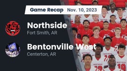 Recap: Northside  vs. Bentonville West  2023