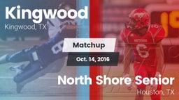Matchup: Kingwood  vs. North Shore Senior  2016