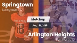 Matchup: Springtown High vs. Arlington Heights  2018