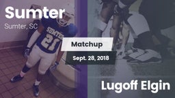 Matchup: Sumter  vs. Lugoff Elgin  2018