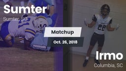 Matchup: Sumter  vs. Irmo  2018