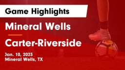 Mineral Wells  vs Carter-Riverside  Game Highlights - Jan. 10, 2023