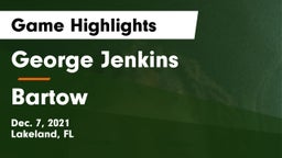 George Jenkins  vs Bartow  Game Highlights - Dec. 7, 2021