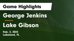 George Jenkins  vs Lake Gibson  Game Highlights - Feb. 2, 2022