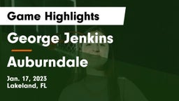 George Jenkins  vs Auburndale  Game Highlights - Jan. 17, 2023