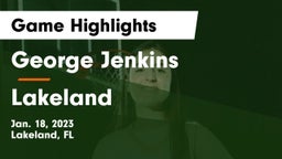 George Jenkins  vs Lakeland  Game Highlights - Jan. 18, 2023