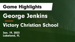 George Jenkins  vs Victory Christian School Game Highlights - Jan. 19, 2023