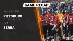 Recap: Pittsburg  vs. SERRA 2016