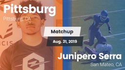 Matchup: Pittsburg High vs. Junipero Serra  2019