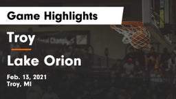 Troy  vs Lake Orion  Game Highlights - Feb. 13, 2021