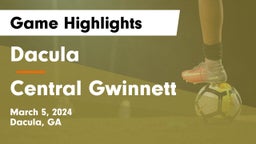 Dacula  vs Central Gwinnett  Game Highlights - March 5, 2024