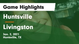 Huntsville  vs Livingston  Game Highlights - Jan. 2, 2021