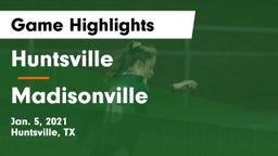 Huntsville  vs Madisonville  Game Highlights - Jan. 5, 2021