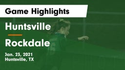 Huntsville  vs Rockdale  Game Highlights - Jan. 23, 2021