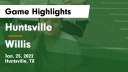 Huntsville  vs Willis  Game Highlights - Jan. 25, 2022