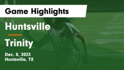 Huntsville  vs Trinity Game Highlights - Dec. 8, 2023