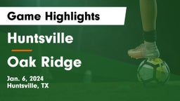 Huntsville  vs Oak Ridge Game Highlights - Jan. 6, 2024