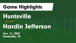 Huntsville  vs Hardin Jefferson Game Highlights - Jan. 11, 2024