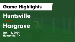 Huntsville  vs Hargrave  Game Highlights - Jan. 12, 2024