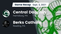 Recap: Central Dauphin  vs. Berks Catholic  2021