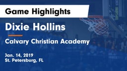 Dixie Hollins  vs Calvary Christian Academy  Game Highlights - Jan. 14, 2019