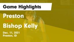 Preston  vs Bishop Kelly  Game Highlights - Dec. 11, 2021