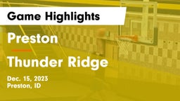 Preston  vs Thunder Ridge  Game Highlights - Dec. 15, 2023