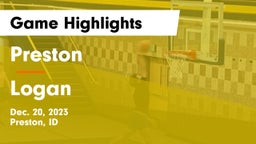 Preston  vs Logan  Game Highlights - Dec. 20, 2023