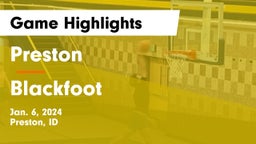 Preston  vs Blackfoot  Game Highlights - Jan. 6, 2024