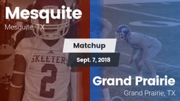 Matchup: Mesquite  vs. Grand Prairie  2018