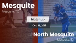 Matchup: Mesquite  vs. North Mesquite  2018
