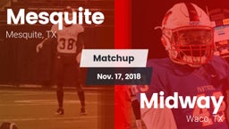 Matchup: Mesquite  vs. Midway  2018