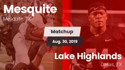 Matchup: Mesquite  vs. Lake Highlands  2019