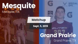 Matchup: Mesquite  vs. Grand Prairie  2019