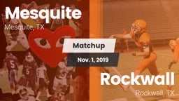 Matchup: Mesquite  vs. Rockwall  2019