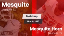 Matchup: Mesquite  vs. Mesquite Horn  2020