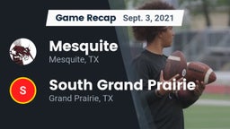 Recap: Mesquite  vs. South Grand Prairie  2021