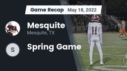 Recap: Mesquite  vs. Spring Game 2022