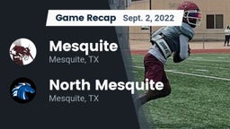 Recap: Mesquite  vs. North Mesquite  2022