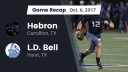 Recap: Hebron  vs. L.D. Bell 2017