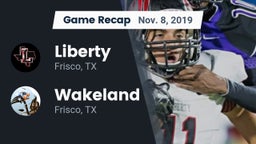 Recap: Liberty  vs. Wakeland  2019